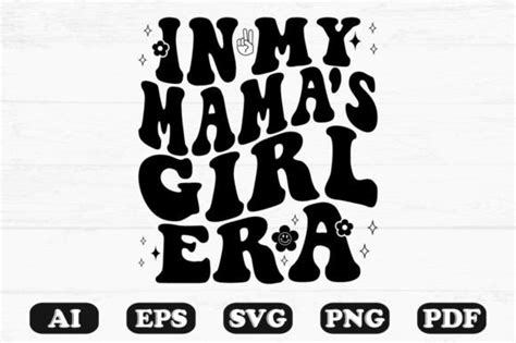 In My Mamas Girl Era Retro Wavy Svg Graphic By Hosneara 4767