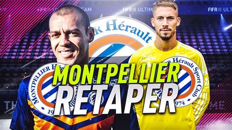 FIFA 18 CARRIÈRE MONTPELLIER RETAPER YouTube