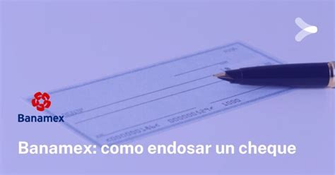 Como Se Endosa Un Cheque Banamex Ayuda Gob