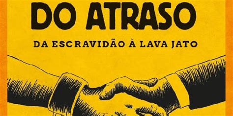 A Elite Do Atraso Da Escravid O Lava Jato By Jess Souza Libreture