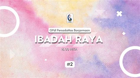 Ibadah Raya Ii Gpdi Persadamas Banjarmasin Minggu 16 Oktober 2022 Youtube