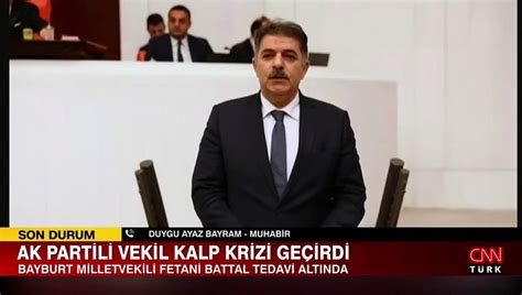 AK Parti Bayburt Milletvekili Fetani Battal kalp krizi geçirdi