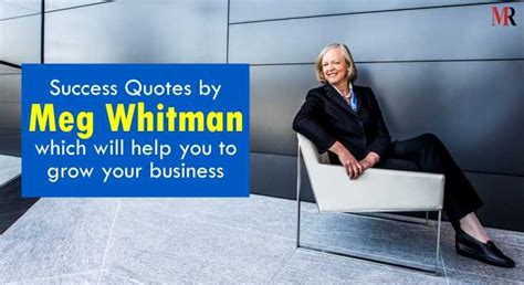 Success Quotes By Meg Whitman Which Will Help You To Grow Your Business