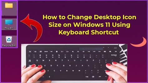 How To Make Desktop Icons Smaller Or Bigger Using Keyboard Shortcut On