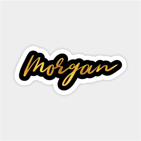 Morgan Name Hand Lettering In Faux Gold Letters Morgan Magnet