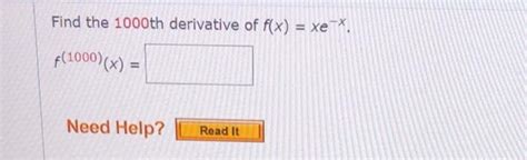 Solved Find The 1000th Derivative Of F X Xe F 1000 X Chegg