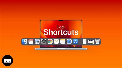 macOS Dock shortcuts: Tips to boost your productivity - iGeeksBlog