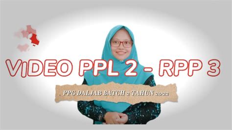 Video Praktik Pembelajaran Ppl Rpp Ppg Daljab Batch Tahun