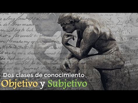 Dos Clases De Conocimiento Objetivo Y Subjetivo YouTube