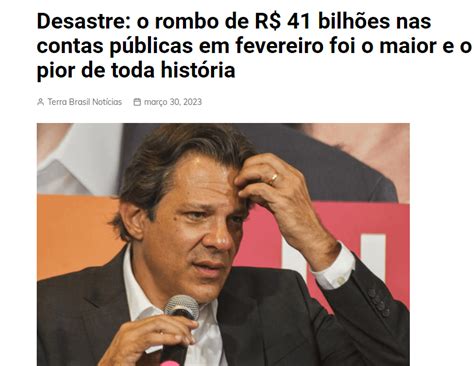 Desastre O Rombo De R 41 Bilhões Nas Contas Públicas Em Fevereiro Foi O Maior E O Pior De Toda