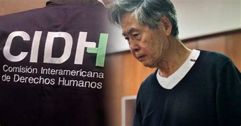 Alberto Fujimori Cidh Rechaza Libertad Que Orden El Tc A Favor Del