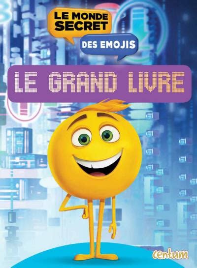 Le Monde Secret Des Emojis Le Grand Livre Broch Collectif Achat