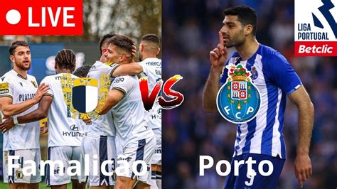 Famalicão vs Porto Ao Vivo Liga Betclic YouTube