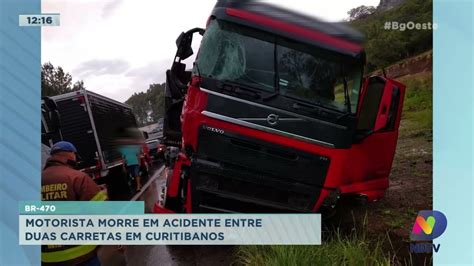 Motorista Morre Em Acidente Entre Duas Carretas Em Curitibanos