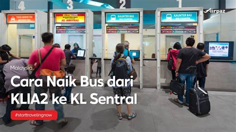 Cara Naik Bus Dari Klia Ke Kl Sentral Youtube