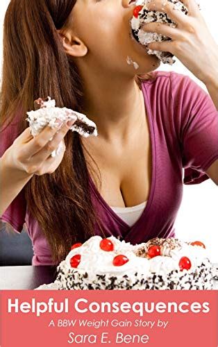 Helpful Consequences A Bbw Weight Gain Story Kindle Edition By Bene Sara Literature