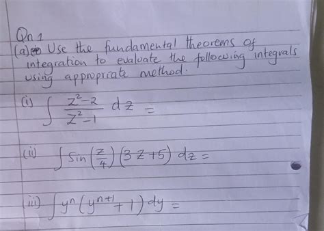 Solved Qn1 A Use The Fundamental Theorems Of Integration Chegg