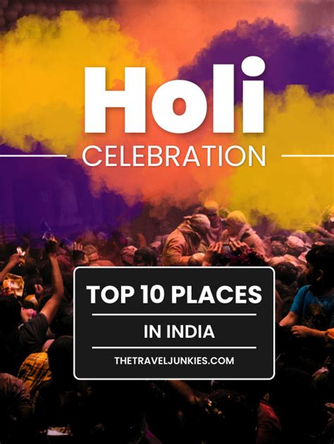 Top 10 Places To Celebrate Holi The Travel Junkies