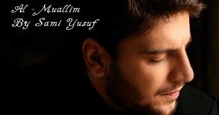 Verissukanulis Lirik Lagu Al Mu Allim Sami Yusuf