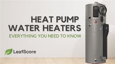 The Best Heat Pump Water Heaters Plus Heat Pump Leafscore