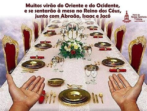O Significado De Sentar Se À Mesa Na Bíblia - Muitos virão do Oriente e do Ocidente, e se sentarão à mesa no Reino ...