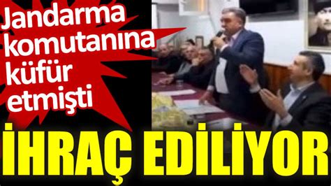 Jandarma komutanına küfür eden AKPli aday ihraç ediliyor