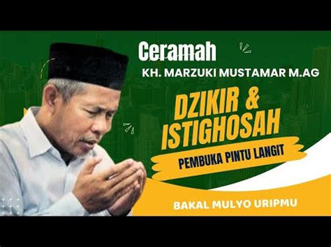 Kh Marzuki Mustamar Istigosah Tahlilan Dzikir Pembuka