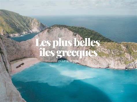 Les Grecques Les Plus Belles Les D Couvrir Absolument