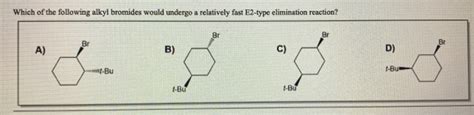 Solved Which Of The Following Alkyl Bromides Would Undergo A Chegg