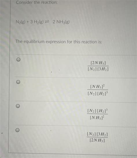 Solved Consider The Reaction N2 G3h2 G⇌2nh3 G The