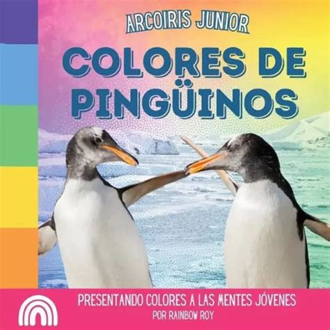 Arcoiris Junior Colores De Pinguinos Presentando Colores A Las Mentes