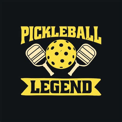 Premium Vector Pickleball Vector T Shirt Sayings Pickleball Legend T