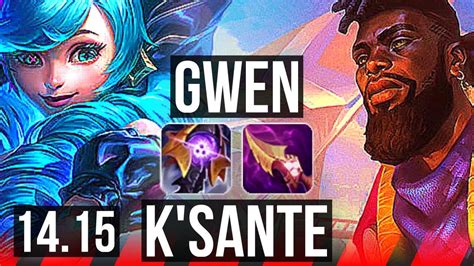 Gwen Vs K Sante Top Solo Kills Games Euw