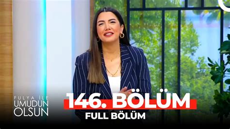 Fulya İle Umudun Olsun 146 Bölüm YouTube