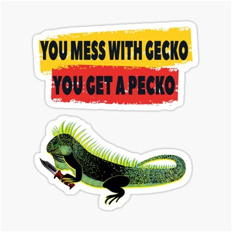 You Mess With Gecko You Get A Pecko Sticker By Amorhka Redbubble