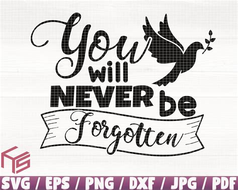 You Will Never Be Forgotten Svgepspngdxfpdf Forget Etsy