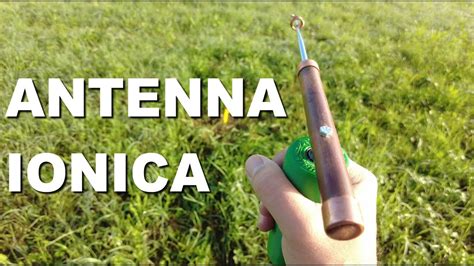 Rabdomanzia Esperimento Con Antenna Ionica Youtube