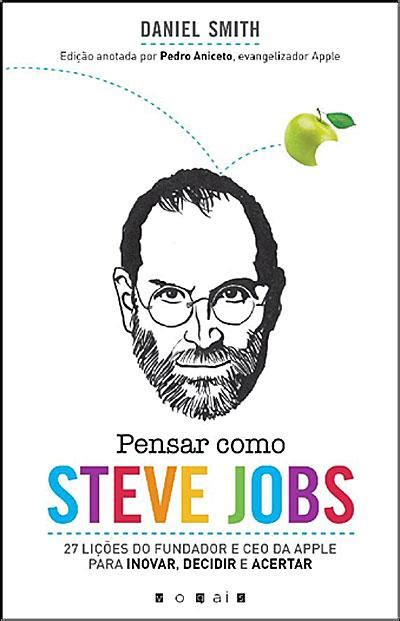 Pensar Como Steve Jobs Brochado Daniel Smith Compra Livros Na Fnac Pt