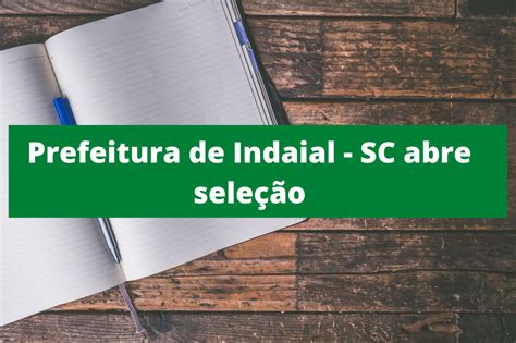 Prefeitura De Indaial Sc Divulga O Sele O Para Contratar Pessoal Da