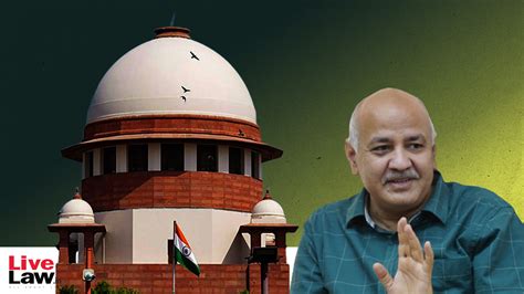 Supreme Court Refuses To Entertain Manish Sisodia S Plea Against Cbi