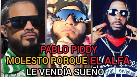 PABLO PIDDY LE TIRA AL EL ALFA EL JEFE PORQUE SE CANSO DE QUE LE