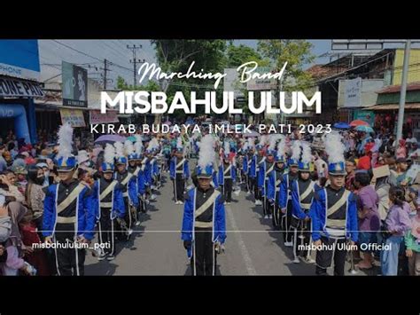 KARNAVAL BUDAYA IMLEK PATI 2023 KONSER MARCHING BAND MISBAHUL ULUM