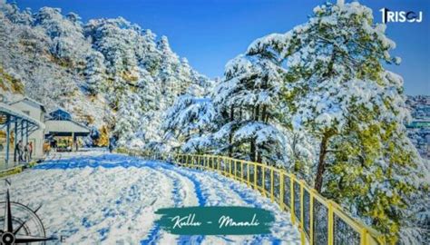 Best Places To Visit In Kullu Manali Himachal Pradesh Trisoj