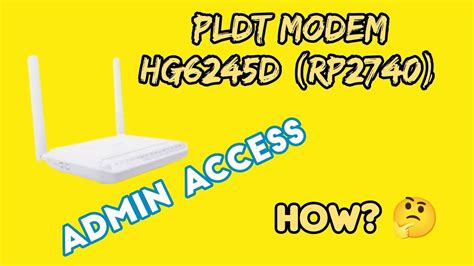 Tutorial On How To Access Admin On Pldt Home Fibr Hg6245d Rp2740