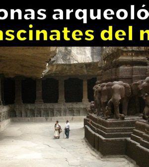 Explorando La Riqueza Arqueol Gica De Ciudades Antiguas Upitravel