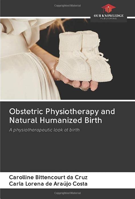 Obstetric Physiotherapy and Natural Humanized Birth: A ...