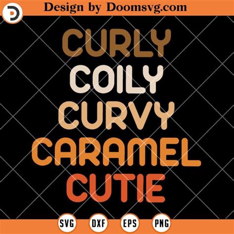 Curly Colly Curvy Caramel Cutie Svg Melanin Svg Afro Woman Svg Doomsvg