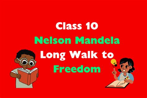 Class 10 English Ch 2 Nelson Mandela Long Walk To Freedom Mcq With Solution The Education Planet