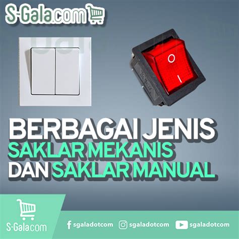 Mengenal Berbagai Macam Jenis Saklar Mekanis