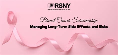 Breast Cancer Survivorship Managing Long Term Side Effects And Risks